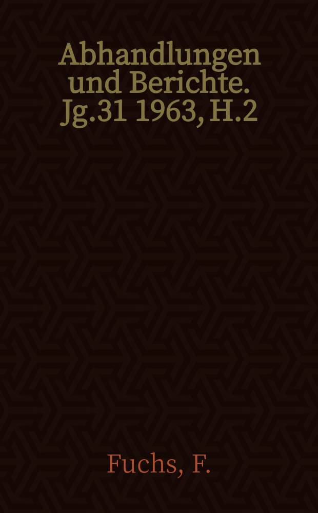 Abhandlungen und Berichte. Jg.31 1963, H.2 : Der Aufbau der technischen Akustik im Deutschen Museum