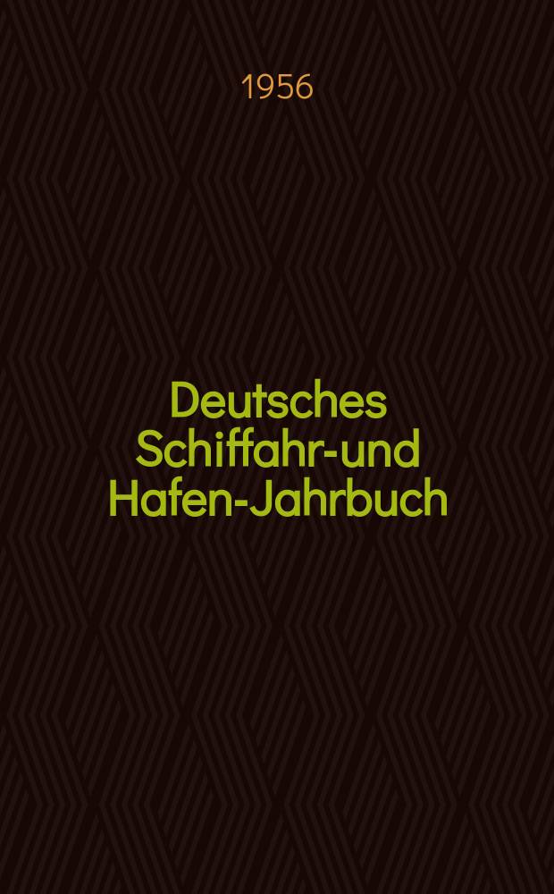 Deutsches Schiffahrt- und Hafen-Jahrbuch : Hrsg. von der "Hansa", Zentralorgan f&uuml;r Schiffahrt, Schiffbau, Hafen