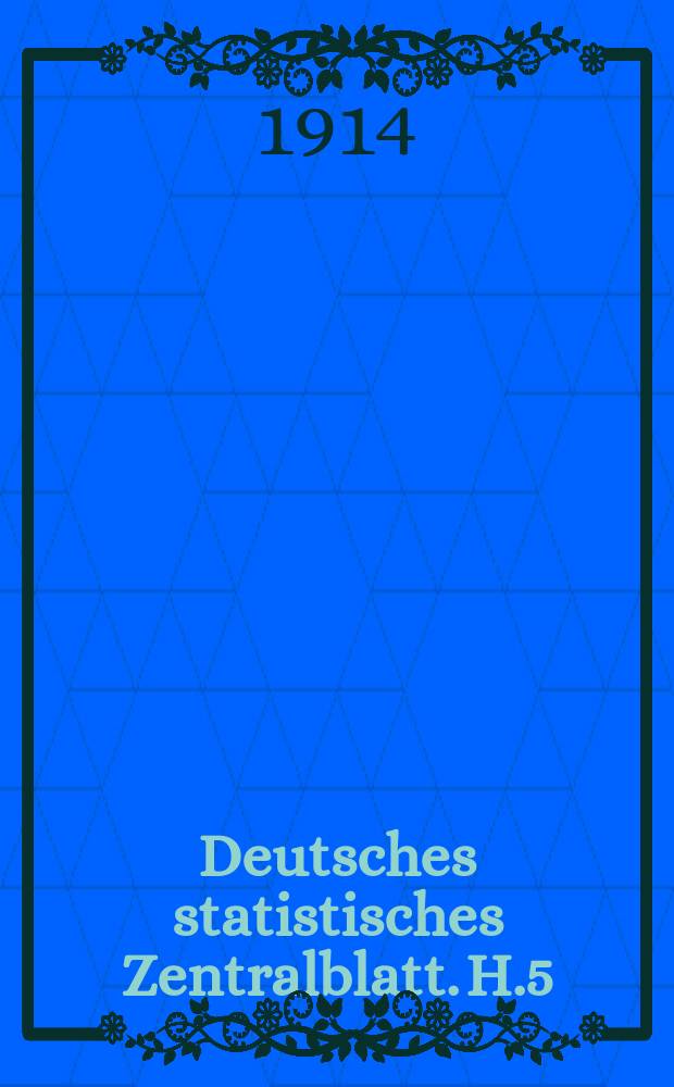 Deutsches statistisches Zentralblatt. H.5 : Die Finanzen der Städte in Königreich Sachsen
