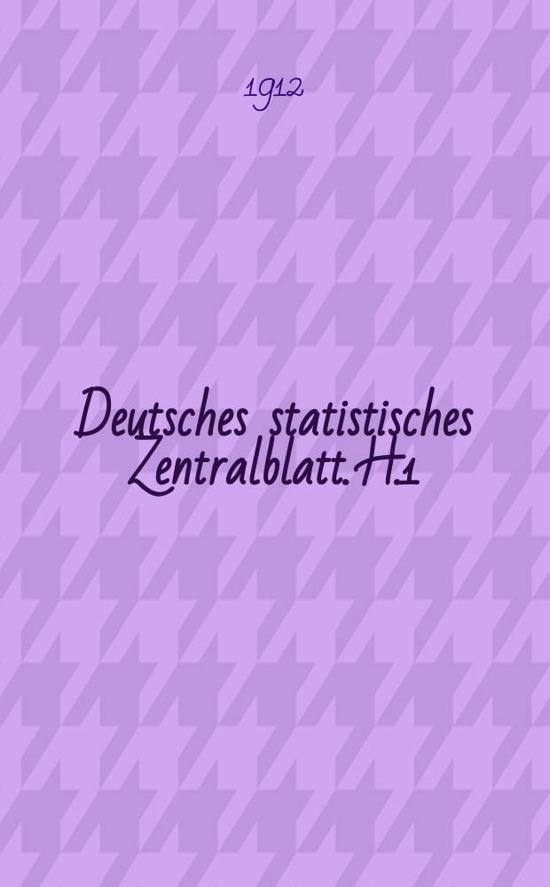 Deutsches statistisches Zentralblatt. H.1 : Statistik der Zivilrechtspflege