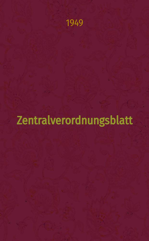 Zentralverordnungsblatt : Amtliches Organ der Deutschen Wirtschaftskommission und ihrer Hauptverwaltungen Sowie der Deutschen Verwaltungen für Inneres, Justiz und Volksbildung Hrsg. von der Deutschen Justizverwaltung der sowjetischen Besatzungszone in Deutschland. 1949, №22