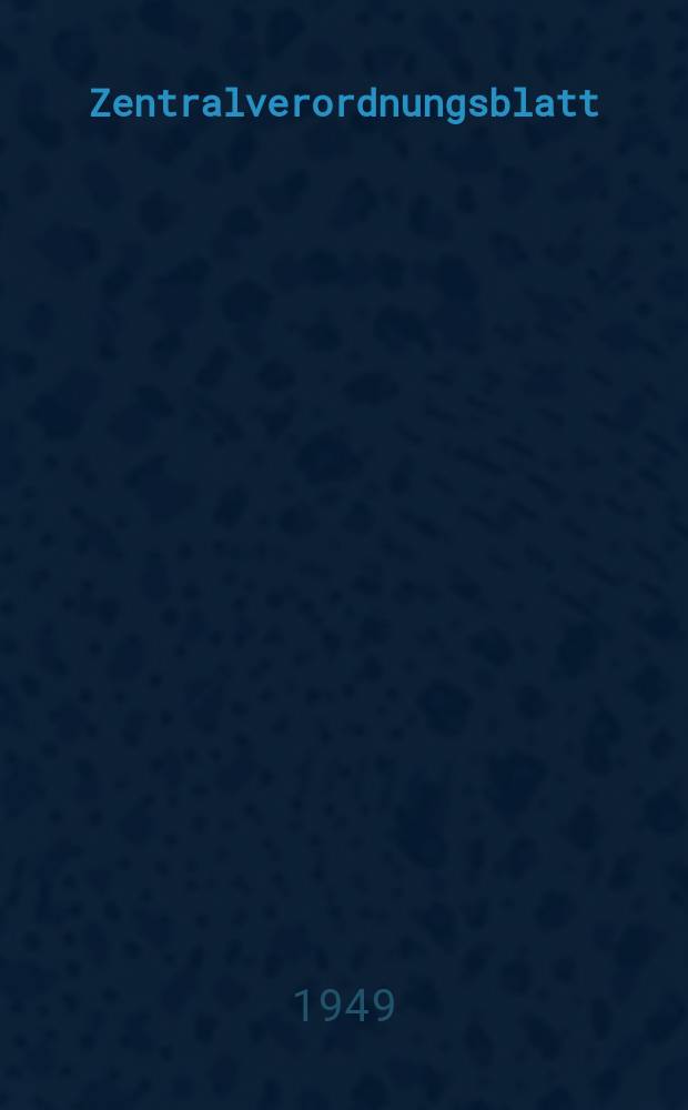 Zentralverordnungsblatt : Amtliches Organ der Deutschen Wirtschaftskommission und ihrer Hauptverwaltungen Sowie der Deutschen Verwaltungen für Inneres, Justiz und Volksbildung Hrsg. von der Deutschen Justizverwaltung der sowjetischen Besatzungszone in Deutschland. 1949, №76