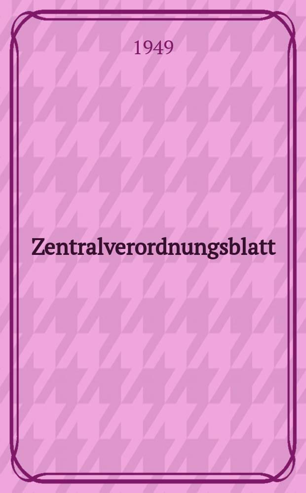 Zentralverordnungsblatt : Amtliches Organ der Deutschen Wirtschaftskommission und ihrer Hauptverwaltungen Sowie der Deutschen Verwaltungen für Inneres, Justiz und Volksbildung Hrsg. von der Deutschen Justizverwaltung der sowjetischen Besatzungszone in Deutschland. 1949, №81
