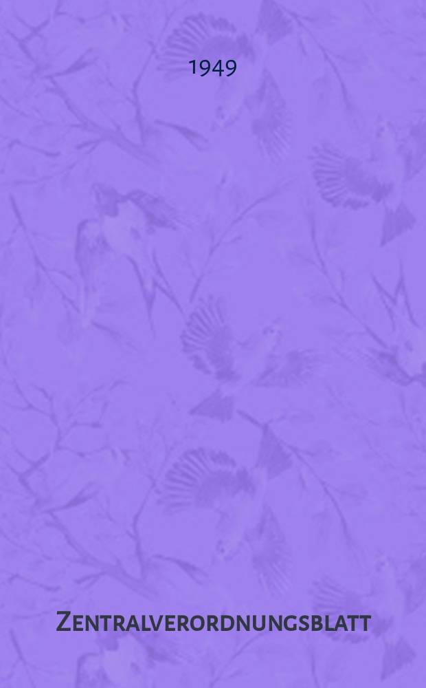 Zentralverordnungsblatt : Amtliches Organ der Deutschen Wirtschaftskommission und ihrer Hauptverwaltungen Sowie der Deutschen Verwaltungen für Inneres, Justiz und Volksbildung Hrsg. von der Deutschen Justizverwaltung der sowjetischen Besatzungszone in Deutschland. 1949, №83