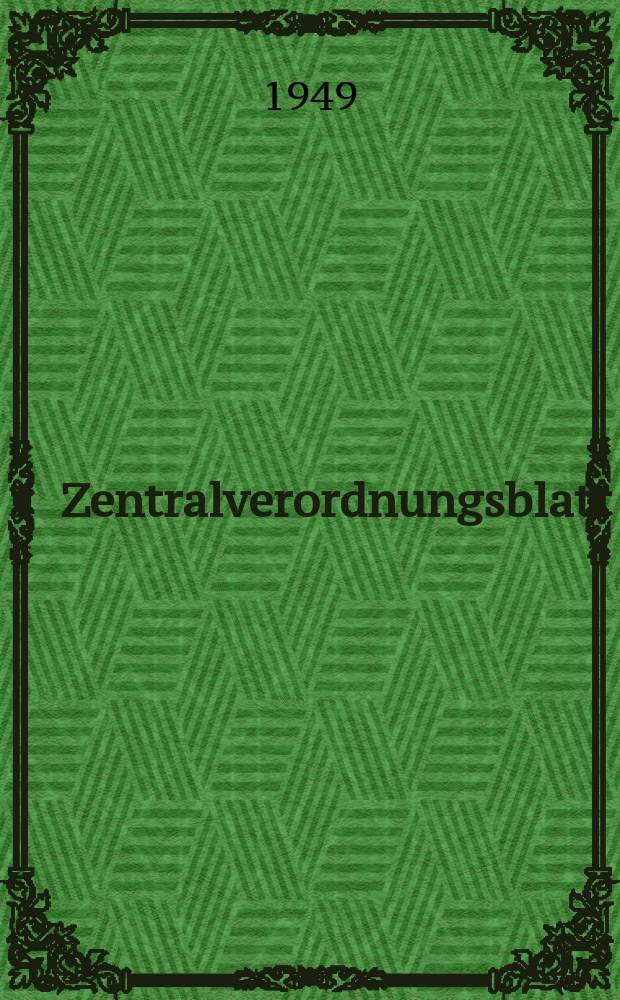 Zentralverordnungsblatt : Amtliches Organ der Deutschen Wirtschaftskommission und ihrer Hauptverwaltungen Sowie der Deutschen Verwaltungen für Inneres, Justiz und Volksbildung Hrsg. von der Deutschen Justizverwaltung der sowjetischen Besatzungszone in Deutschland. 1949, №26