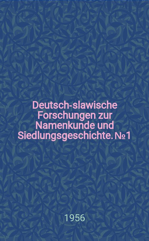 Deutsch-slawische Forschungen zur Namenkunde und Siedlungsgeschichte. №1 : Ortsnamen der Kreise Arnstadt und Ilmenau