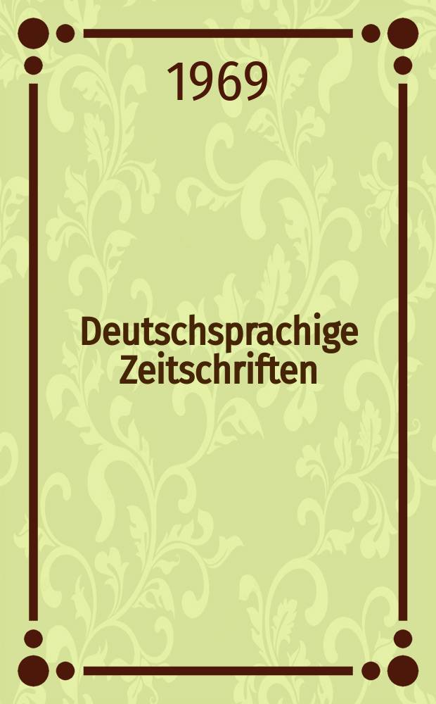 Deutschsprachige Zeitschriften : Deutschland-Österreich-Schweiz und internationale Zeitschriften mit deutschen Beiträgen