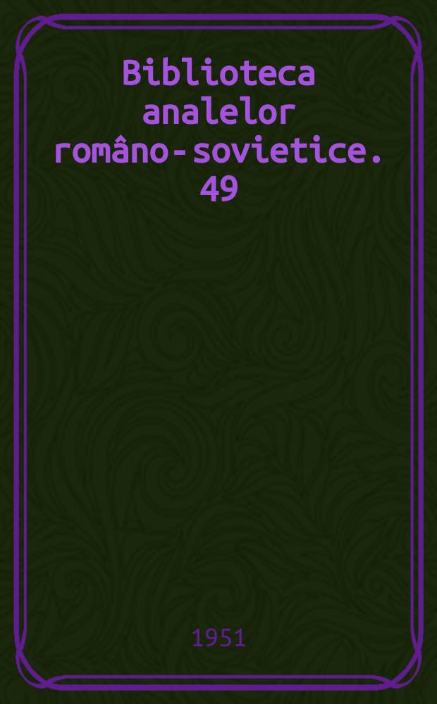 Biblioteca analelor româno-sovietice. 49 : Boli ale tubului digestiv