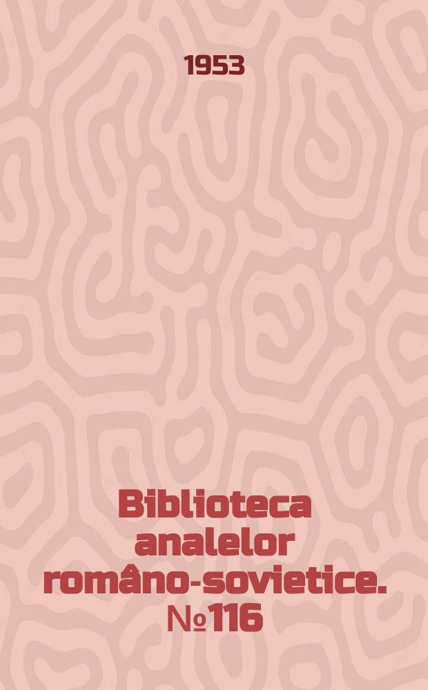 Biblioteca analelor româno-sovietice. №116 : Probleme de biochimie