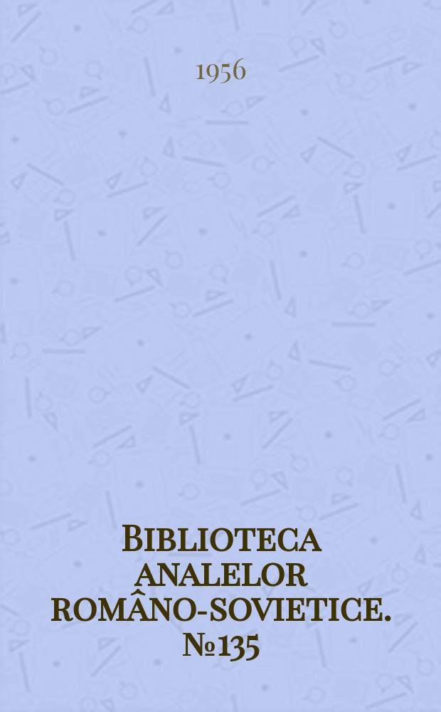 Biblioteca analelor româno-sovietice. №135 : Farmacodinamie