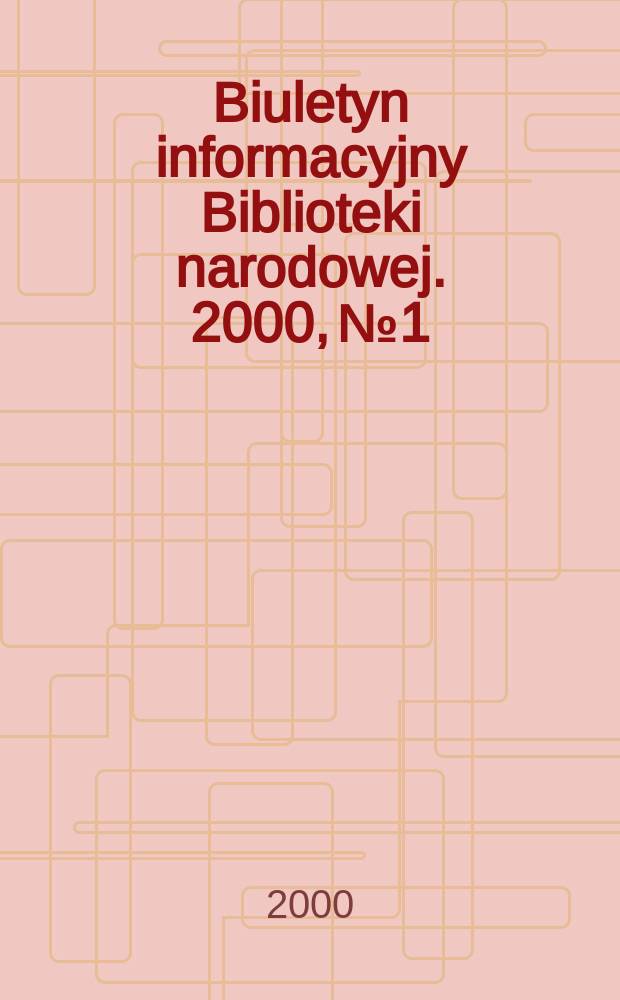 Biuletyn informacyjny Biblioteki narodowej. 2000, №1/2(152/153)