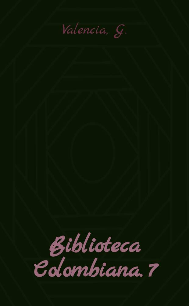 Biblioteca Colombiana. 7 : Discursos