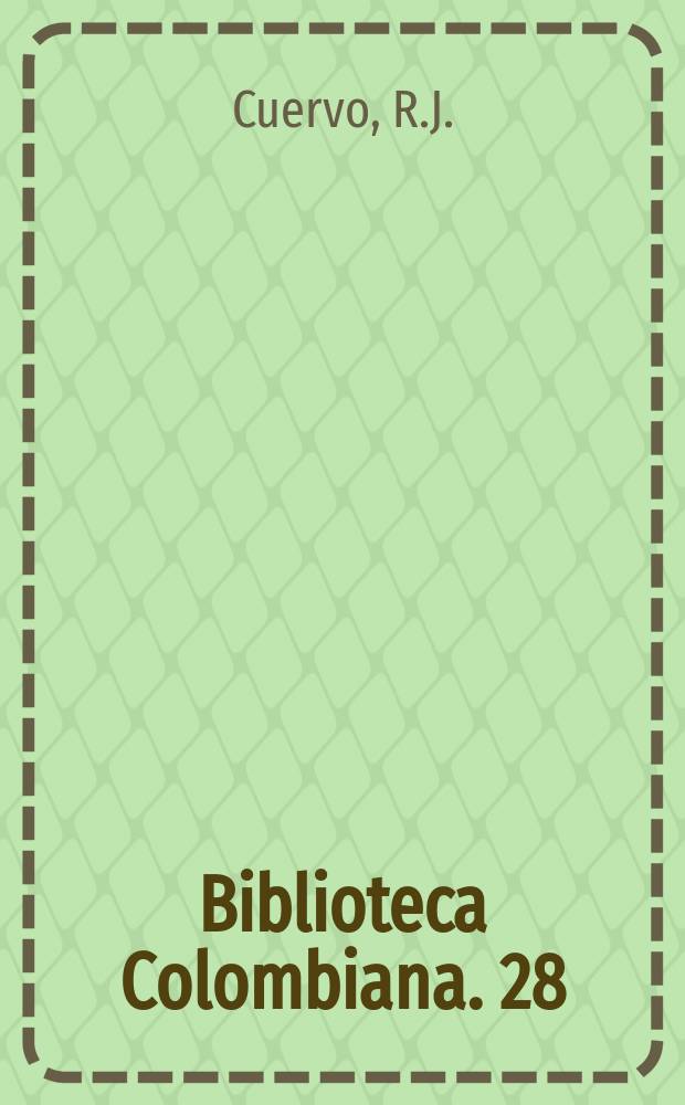 Biblioteca Colombiana. 28 : Obras