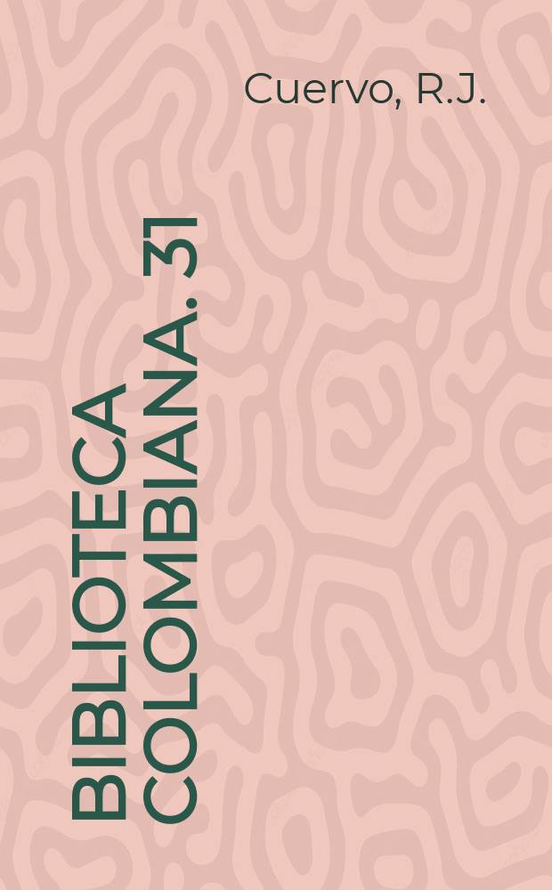 Biblioteca Colombiana. 31 : Obras