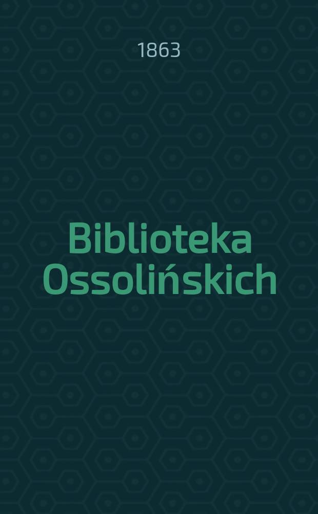 Biblioteka Ossolińskich : Pismo historyi, literaturze, umiejętnośsiom i rzeczom narodowym poświęcone. T.3