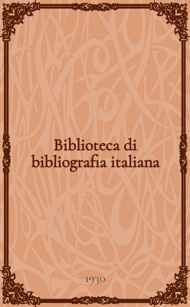 Biblioteca di bibliografia italiana : Supplementi a La Bibliofilia. 10 : Manoscritti e carte orientali nelle...