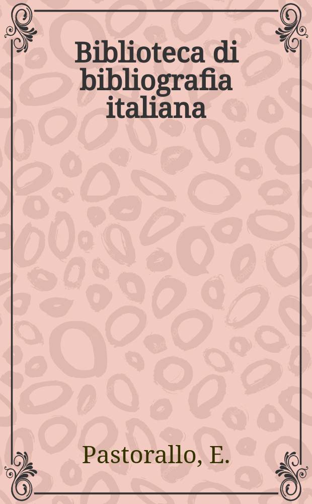 Biblioteca di bibliografia italiana : Supplementi a La Bibliofilia. 30 : L'Epistolario Manuziano inventario cronologico-analitico 1483-1597