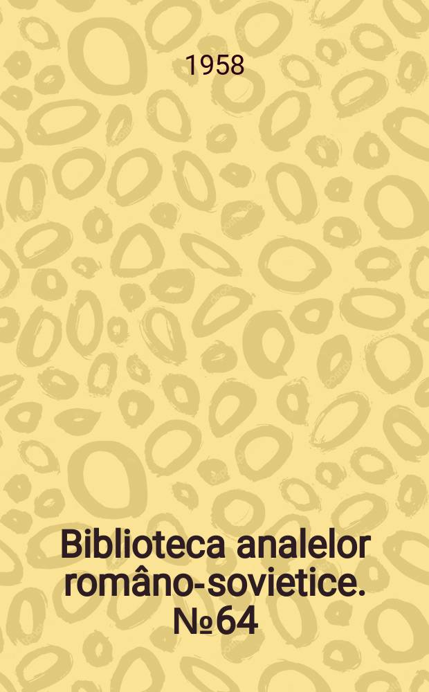 Biblioteca analelor româno-sovietice. №64 : Aplicaţiile atomilor marcaţi în chimie