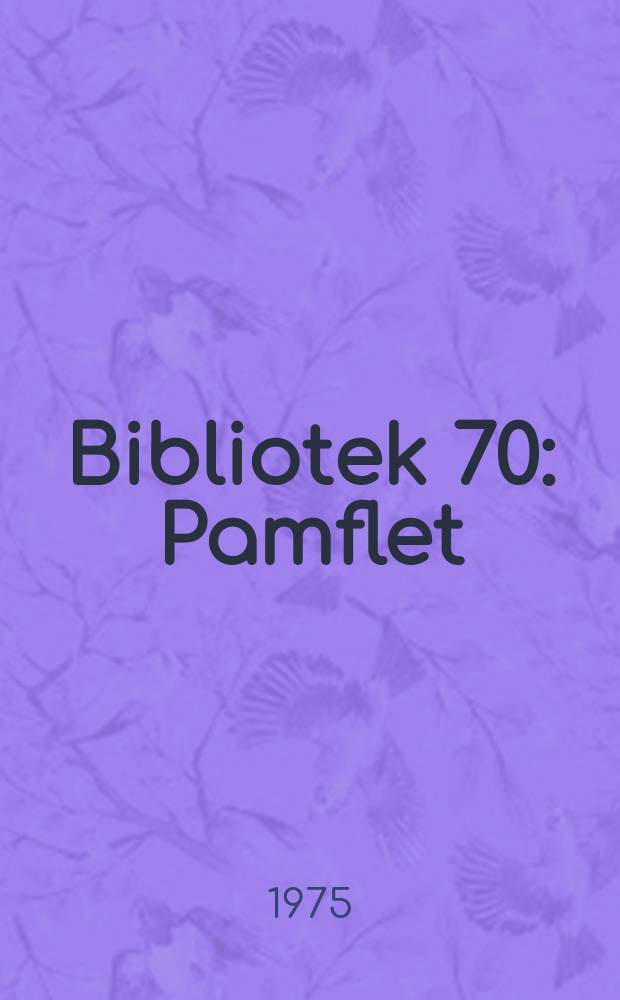 Bibliotek 70 : Pamflet