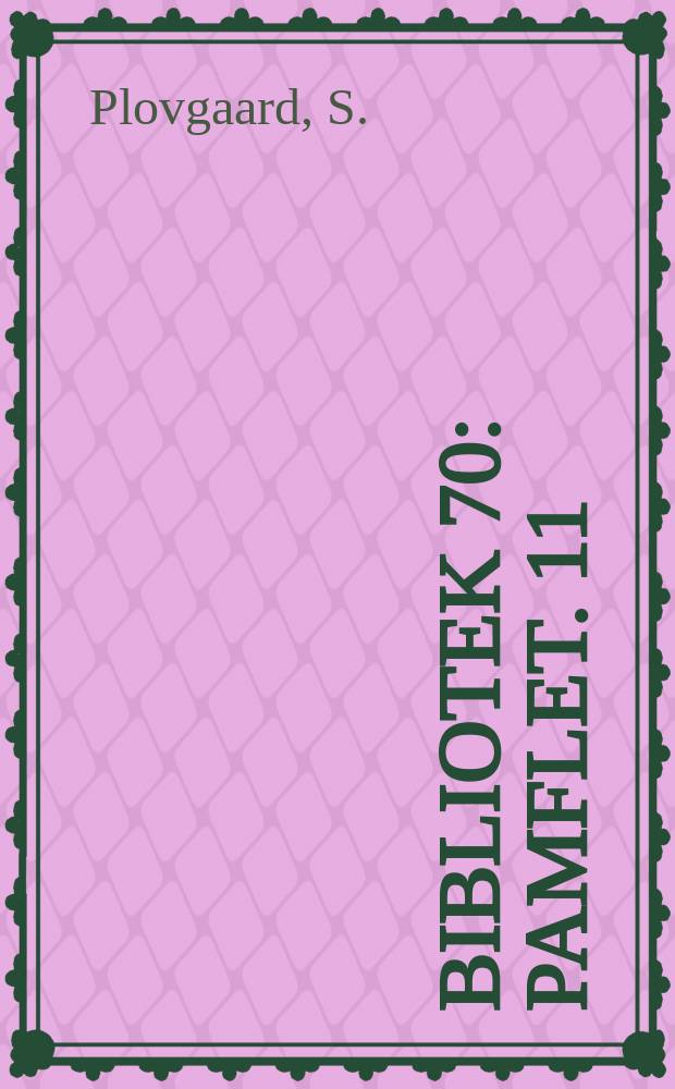 Bibliotek 70 : Pamflet. 11 : Vækst og omsætning...