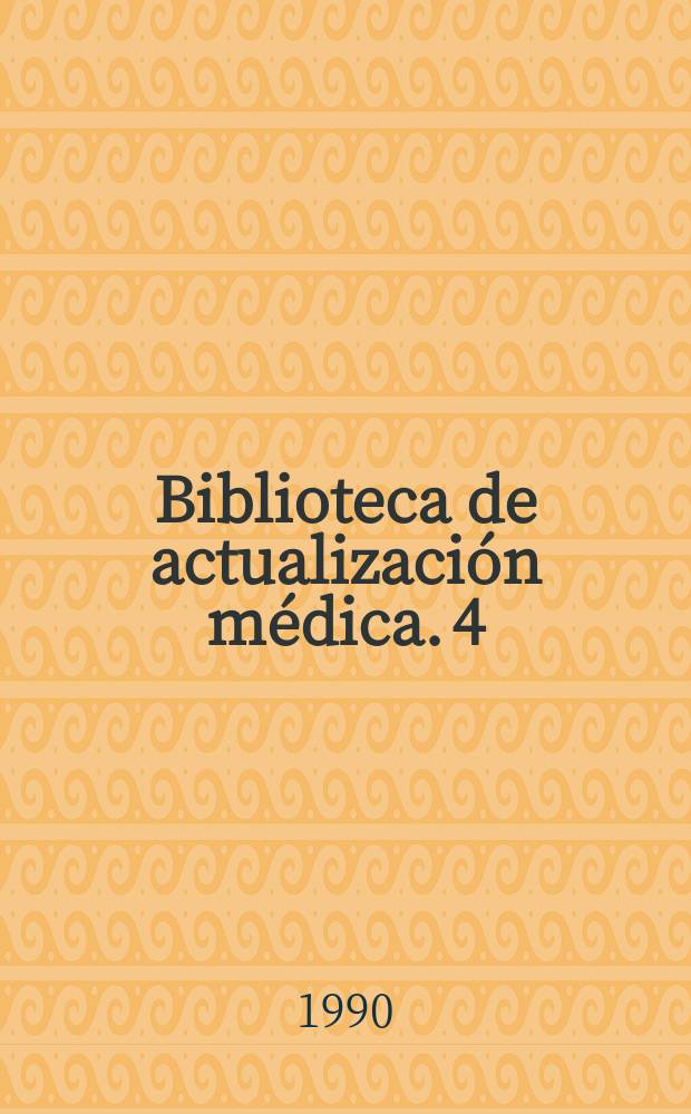 Biblioteca de actualización médica. 4 : Urgenicias en medicina interna