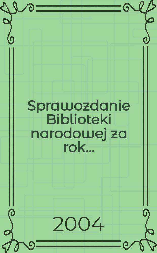 Sprawozdanie Biblioteki narodowej za rok..