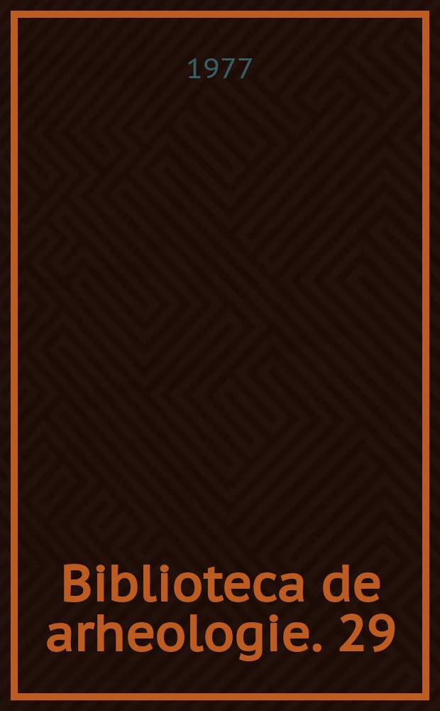 Biblioteca de arheologie. 29 : Păcuiul lui Soare