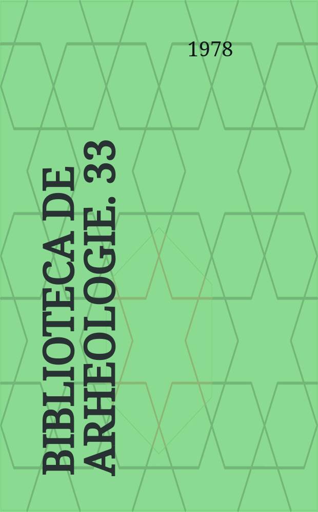 Biblioteca de arheologie. 33 : Cultura materială veche romănească