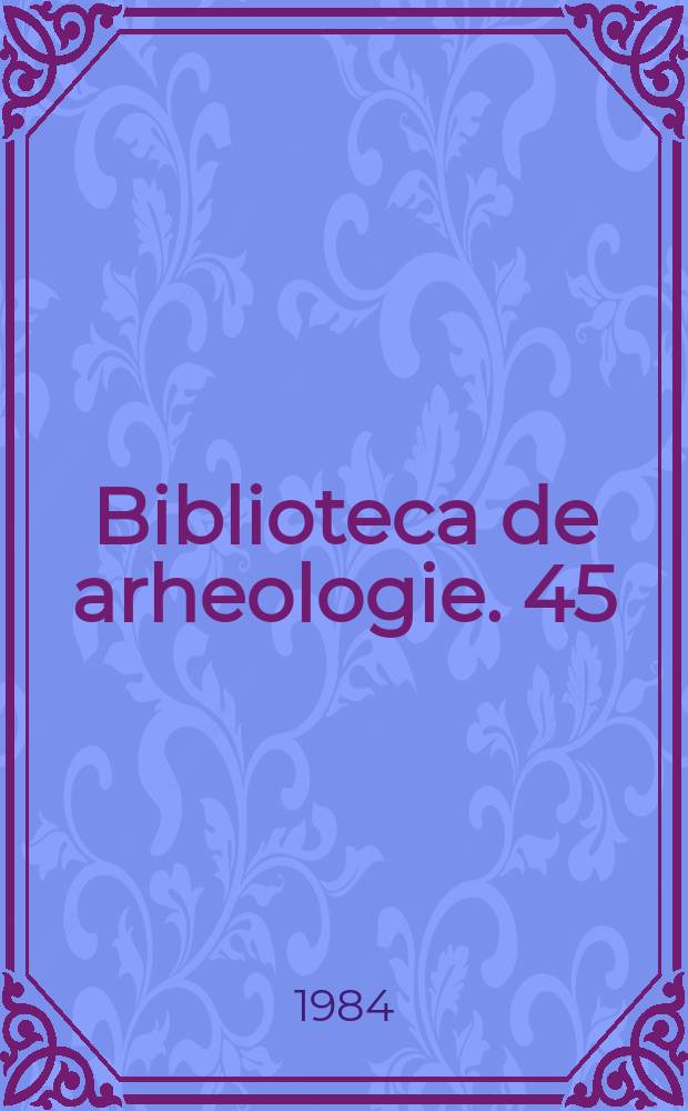 Biblioteca de arheologie. 45 : Tropaeum Traiani