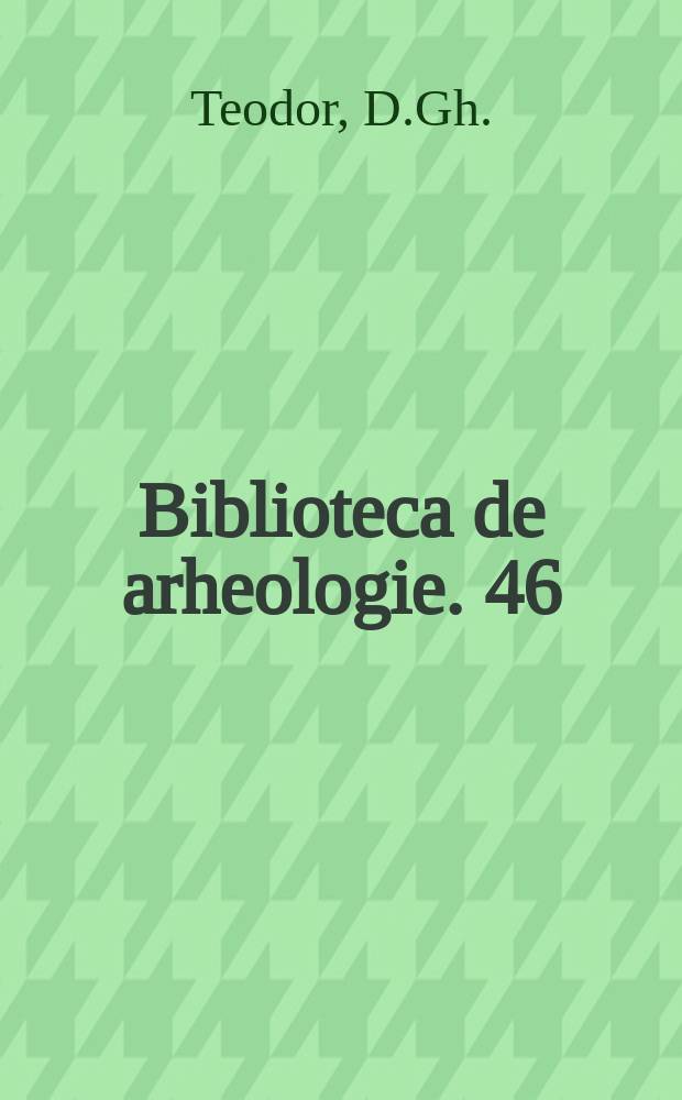 Biblioteca de arheologie. 46 : Civilizaţia