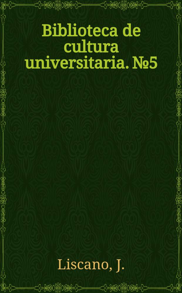 Biblioteca de cultura universitaria. №5 : Rómulo Gallegos y su tiempo