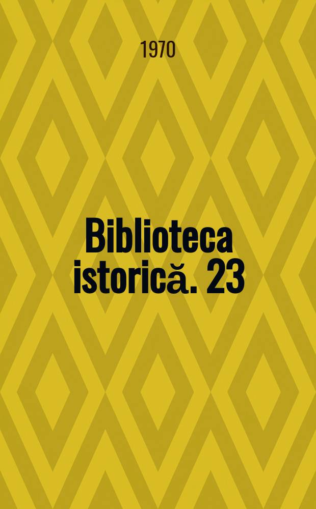 Biblioteca istorică. 23 : Oltenia substăpînirea austriacă (1718-1739)