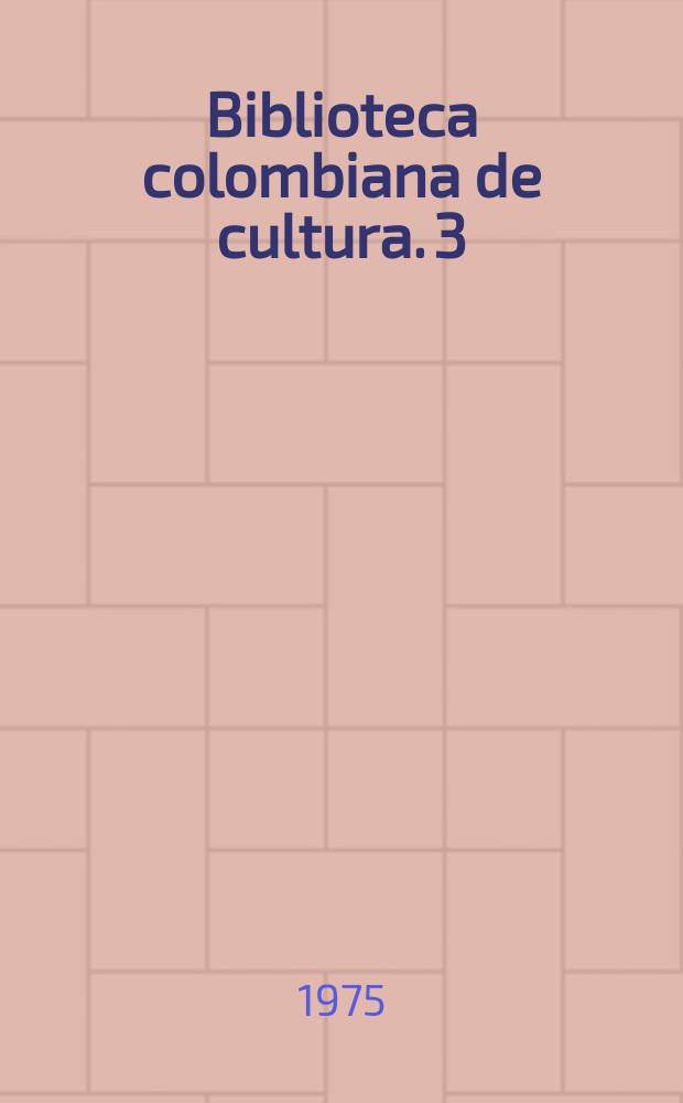 Biblioteca colombiana de cultura. 3 : Lector de poesia