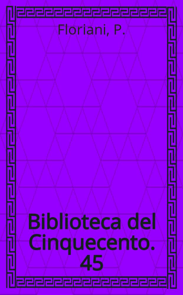 Biblioteca del Cinquecento. 45 : Il modello ariostesco