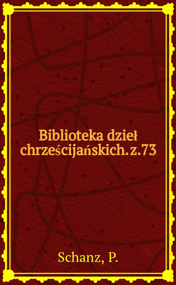 Biblioteka dzieł chrześcijańskich. z.73 : Apologia chrześcijaństwa