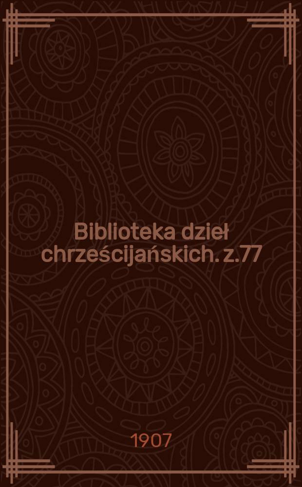 Biblioteka dzieł chrześcijańskich. z.77/78 : Podręczna encyklopedya kościelna