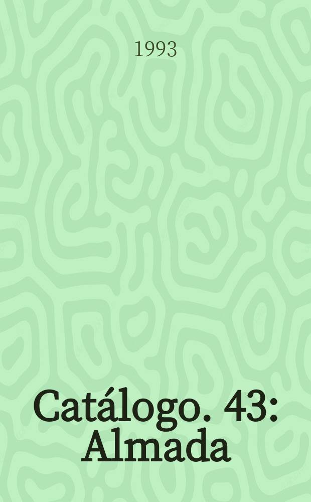 Catálogo. 43 : Almada