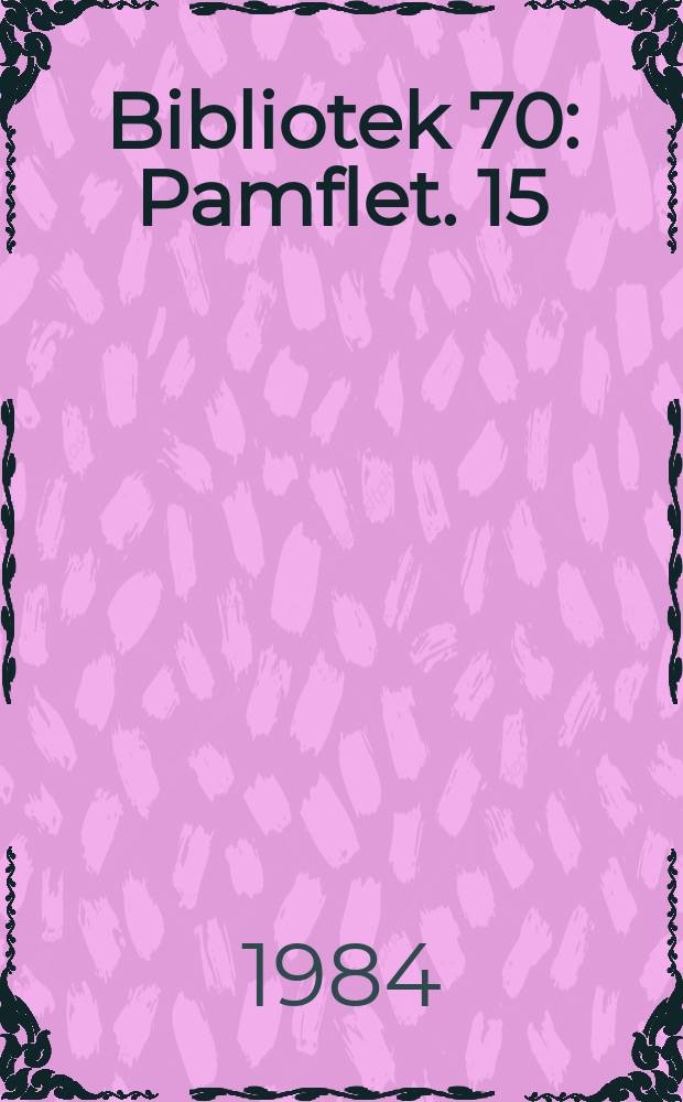 Bibliotek 70 : Pamflet. 15 : Morgendagens muligheder