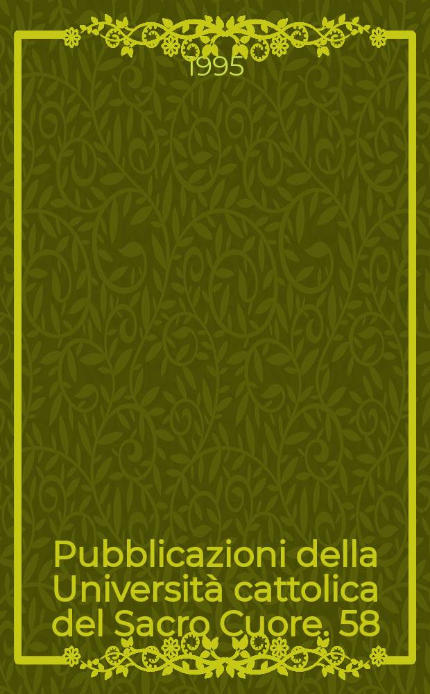 Pubblicazioni della Universit&agrave; cattolica del Sacro Cuore. 58 : Uno storico umanista