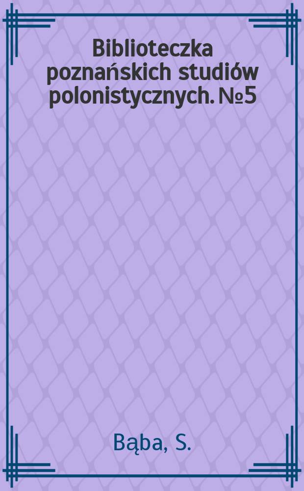 Biblioteczka poznańskich studiów polonistycznych. №5 : Materiały do bibliografii frazeologii polskiej