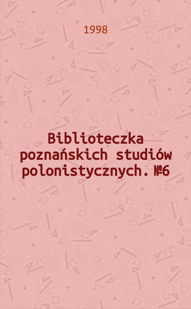 Biblioteczka poznańskich studiów polonistycznych. №6 : Innowacje frazeologiczne w powojennej..