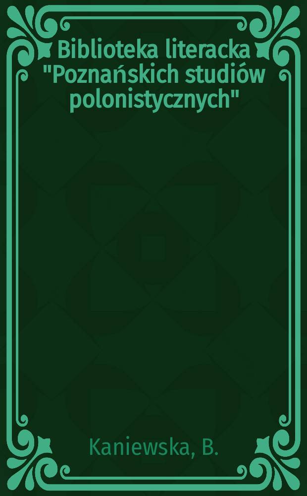 Biblioteka literacka "Poznańskich studiów polonistycznych" : Prace Inst. filologii pol. Uniw. im. A. Mickiewicza. T.30 : Sladami Tristrama Shandy