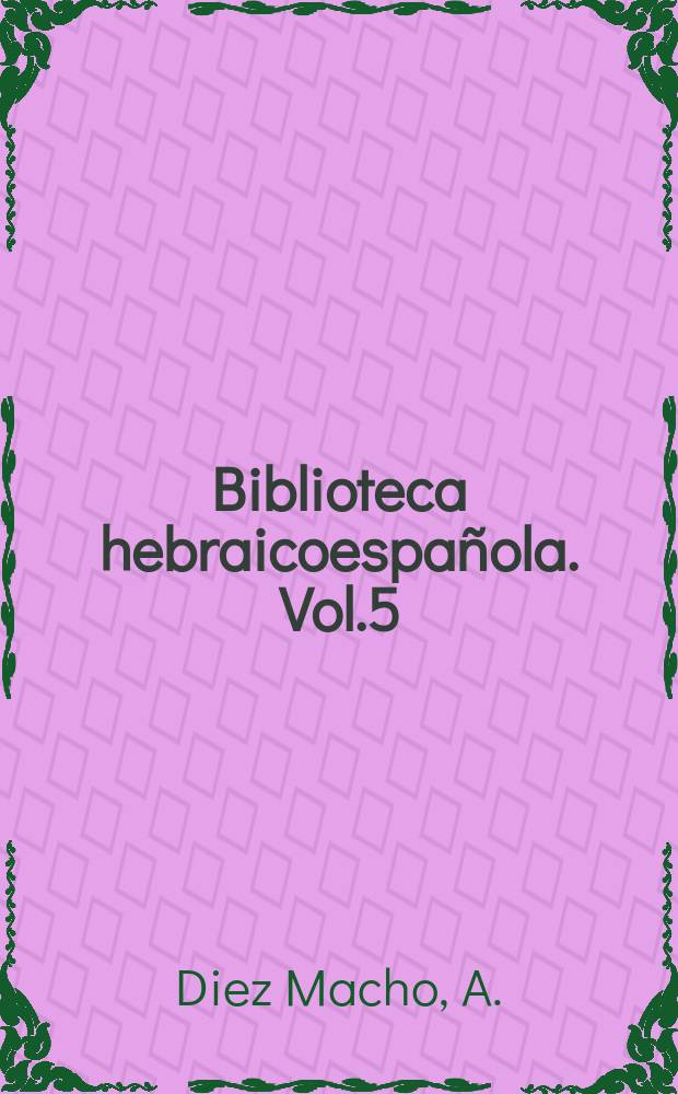 Biblioteca hebraicoespañola. Vol.5 : Mošé ibn'Ezra como poeta y preceptista