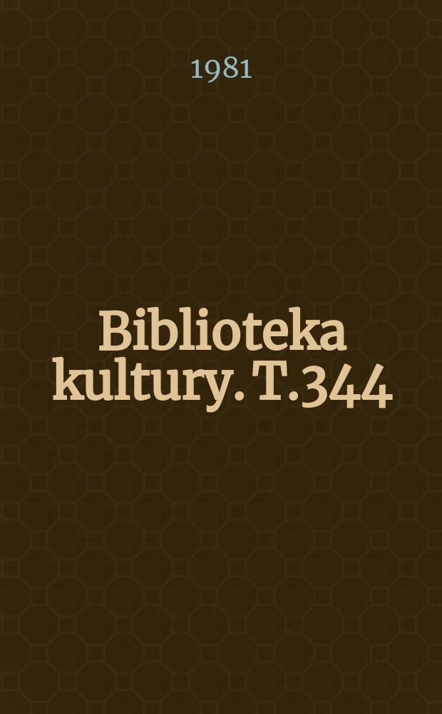 Biblioteka kultury. T.344
