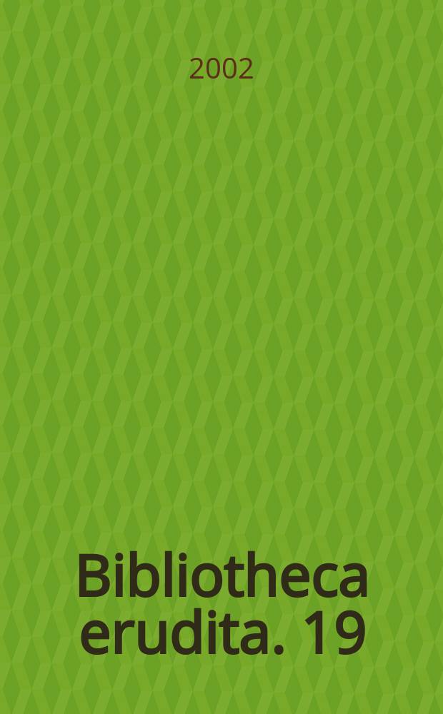 Bibliotheca erudita. 19 : Novo, grande, coverto e ferrato
