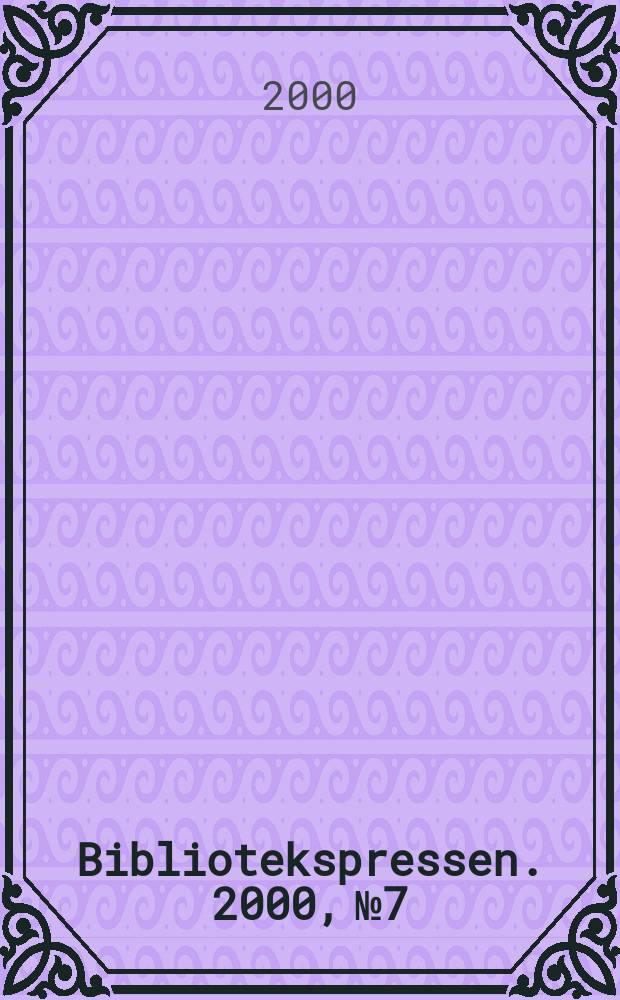 Bibliotekspressen. 2000, №7