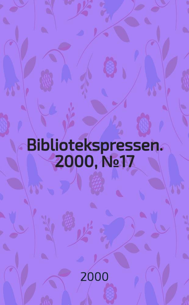 Bibliotekspressen. 2000, №17