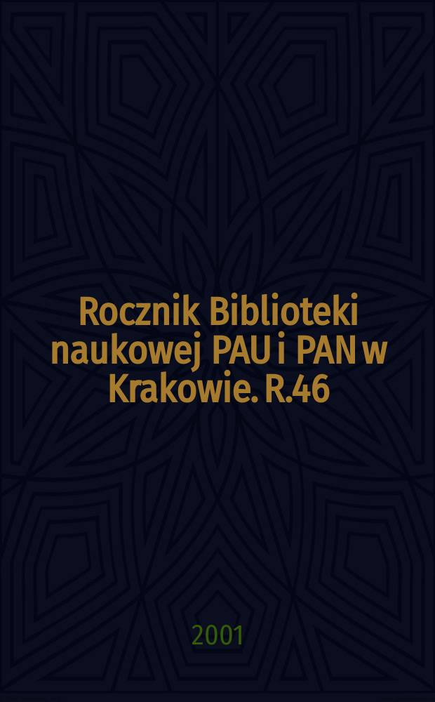 Rocznik Biblioteki naukowej PAU i PAN w Krakowie. R.46