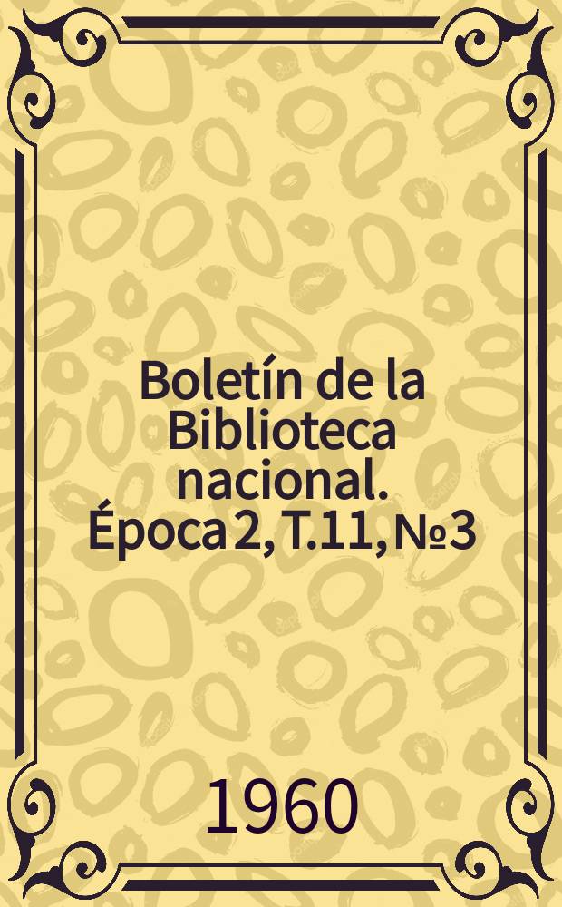 Boletín de la Biblioteca nacional. Época 2, T.11, №3