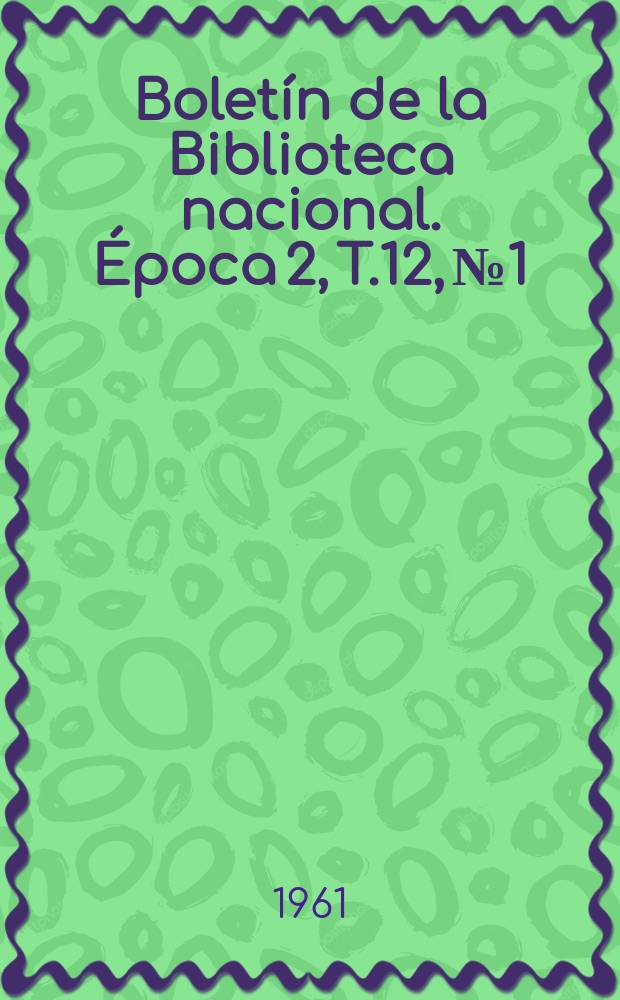 Boletín de la Biblioteca nacional. Época 2, T.12, №1/2